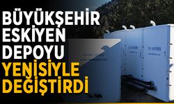 Büyükşehir eskiyen depoyu yenisiyle değiştirdi