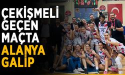 Çekişmeli geçen maçta Alanya galip