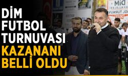 Dim Futbol Turnuvası kazananı belli oldu