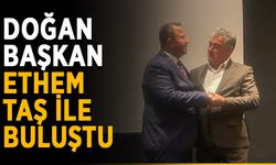 Doğan, başkan Ethem Taş ile buluştu
