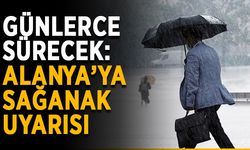 Günlerce sürecek: Alanya’ya sağanak uyarısı