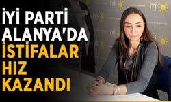 İYİ Parti Alanya'da istifalar hız kazandı