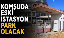 Komşuda eski istasyon park olacak