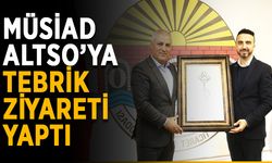 MÜSİAD ALTSO’ya tebrik ziyareti yaptı