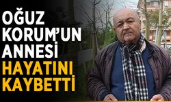 Oğuz Korum’un annesi hayatını kaybetti