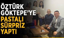Öztürk, Göktepe’ye pastalı sürpriz yaptı