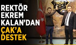 Rektör Ekrem Kalan’dan ÇAK’a destek
