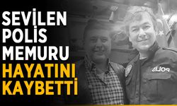 Sevilen polis memuru hayatını kaybetti