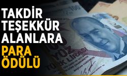 Takdir, teşekkür alanlara para ödülü