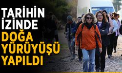 Tarihin izinde doğa yürüyüşü yapıldı