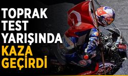 Toprak test yarışında kaza geçirdi