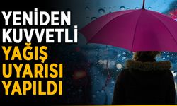 Yeniden kuvvetli yağış uyarısı yapıldı