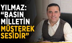 Yılmaz: “Basın milletin müşterek sesidir”