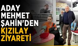 Aday Mehmet Şahin'den Kızılay ziyareti