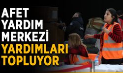 Afet Yardım Merkezi yardımları topluyor