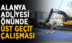 Alanya Adliyesi önünde üst geçit çalışması