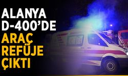 Alanya D-400’de araç refüje çıktı