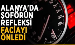 Alanya'da şoförün refleksi faciayı önledi