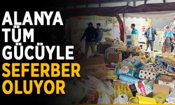 Alanya tüm gücüyle seferber oluyor