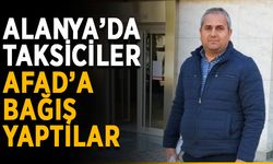 Alanya’da taksiciler AFAD’a bağış yaptılar