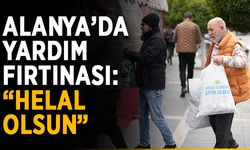 Alanya’da yardım fırtınası: “Helal olsun”