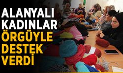 Alanyalı kadınlar örgüyle destek verdi
