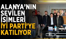 Alanya’nın sevilen isimleri İYİ Parti’ye katılıyor