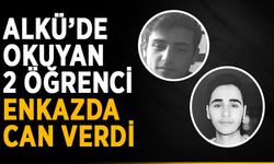 ALKÜ’de okuyan 2 öğrenci enkazda can verdi