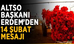 ALTSO Başkanı Erdem’den 14 Şubat mesajı