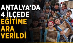 Antalya’da 4 ilçede eğitime ara verildi
