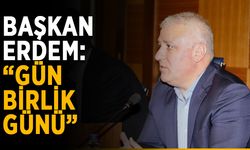 Başkan Eray Erdem: “Gün birlik günü”