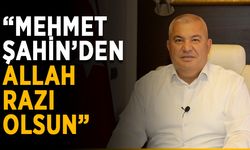 Düşünceli: “Mehmet Şahin’den Allah razı olsun”