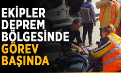 Ekipler deprem bölgesinde görev başında