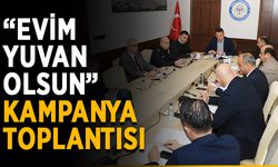 “Evim yuvan olsun” kampanya toplantısı