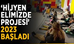 ‘Hijyen Elimizde Projesi’ 2023 başladı