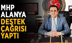 MHP Alanya’dan destek çağrısı yapıldı