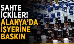 Sahte içkiler! Alanya’da işyerine baskın
