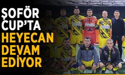 Şoför Cup’ta heyecan devam ediyor