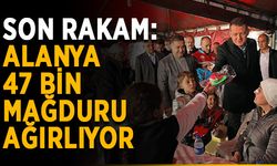 Son rakam: Alanya 47 bin mağduru ağırlıyor