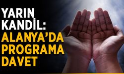 Yarın Miraç Kandili: Alanya’da programa davet