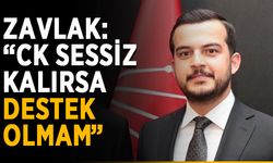 Zavlak: “CK sessiz kalırsa destek olmam”