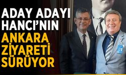 Aday adayı Hancı’nın Ankara ziyareti sürüyor