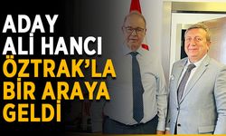 Aday Ali Hancı, Öztrak’la bir araya geldi
