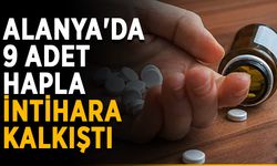 Alanya'da 9 adet hapla intihara kalkıştı