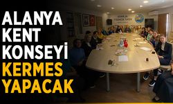 Alanya Kent Konseyi kermes yapacak
