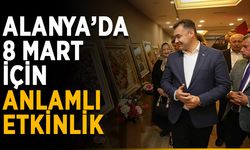 Alanya’da 8 Mart için anlamlı etkinlik