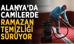 Alanya’da camilerde ramazan temizliği sürüyor