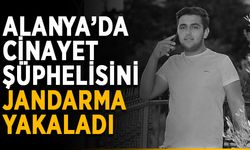 Alanya’da cinayet şüphelisini jandarma yakaladı