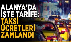 Alanya’da işte tarife: Taksi ücretleri zamlandı