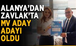 Alanya’dan Zavlak’ta MV aday adayı oldu